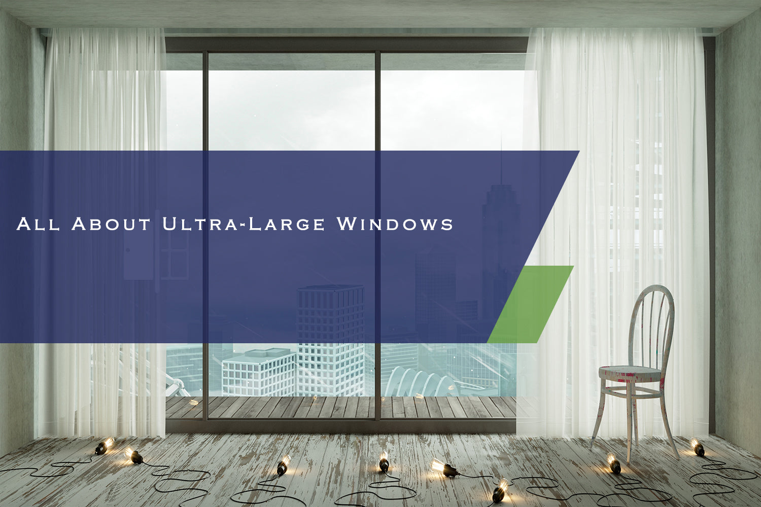 All About Ultra-Large Windows